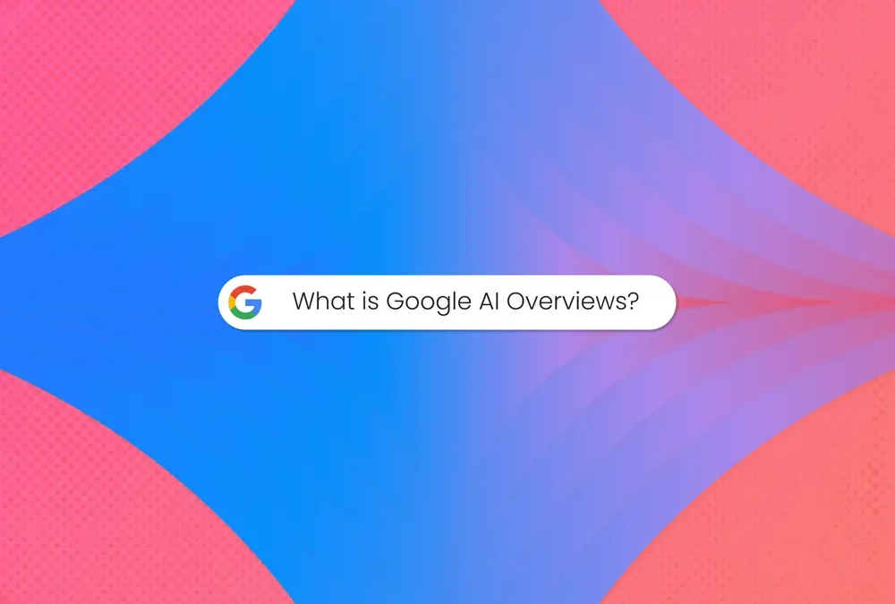 What is Google AI Overviews and how will it affect marketers and your brand?